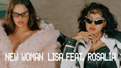 Lisa BLACKPINK dan RosalĂa Rilis Single Berjudul New Woman